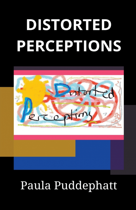 Distorted Perceptions
