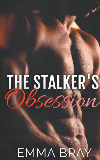 The Stalker’s Obsession