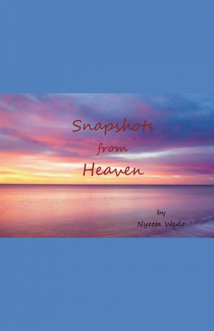 Snapshots from Heaven