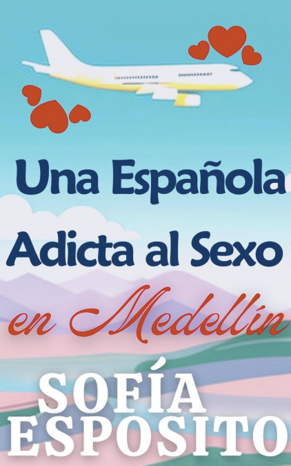 Una Española Adicta al Sexo en Medellín