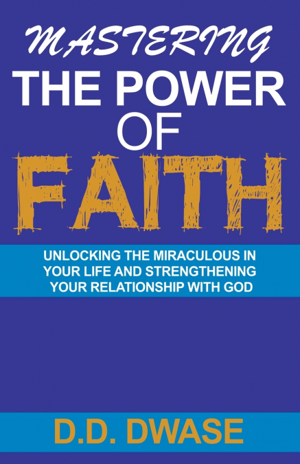 Mastering The Power Of Faith