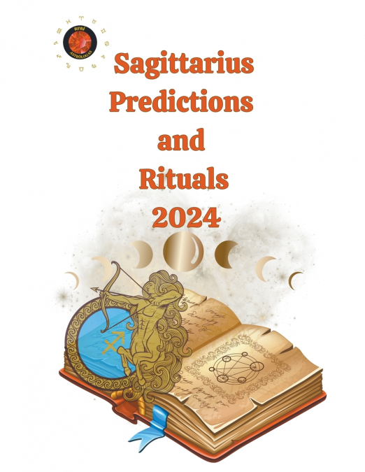 Sagittarius Predictions  and  Rituals  2024