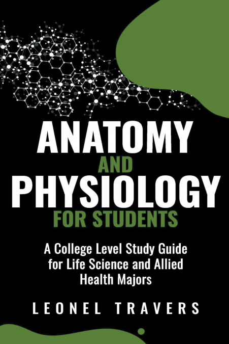 Anatomy and Physiology For Students