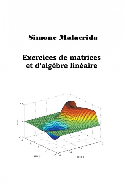 Exercices de matrices et d’algèbre linéaire