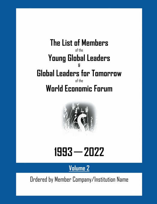 The List of Members of the Young Global Leaders & Global Leaders for Tomorrow of the World Economic Forum
