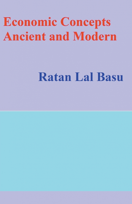 Economic Concepts Ancient and Modern