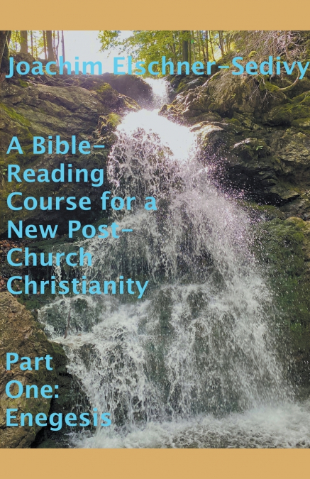 A Bible-Reading Course for a New Post-Church Christianity - Part One