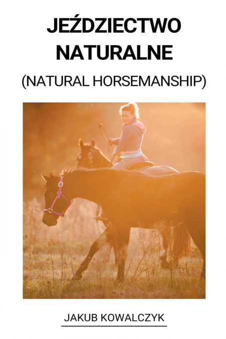 Jeździectwo Naturalne (Natural Horsemanship)