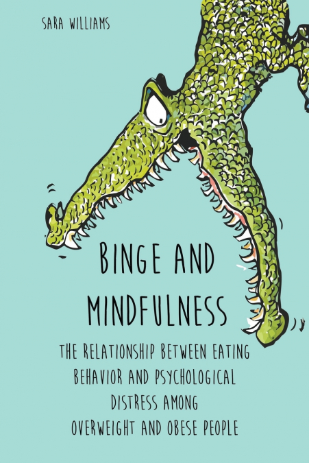 Binge and Mindfulness  The Relationship Between  Eating Behavior and  Psychological Distress among Overweight and Obese People