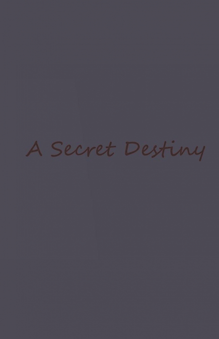 A Secret Destiny