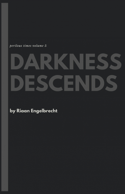 Darkness Descends Part One
