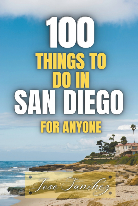100 things to do in San Diego For Anyone