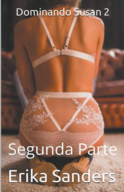 Dominando Susan 2. Segunda Parte