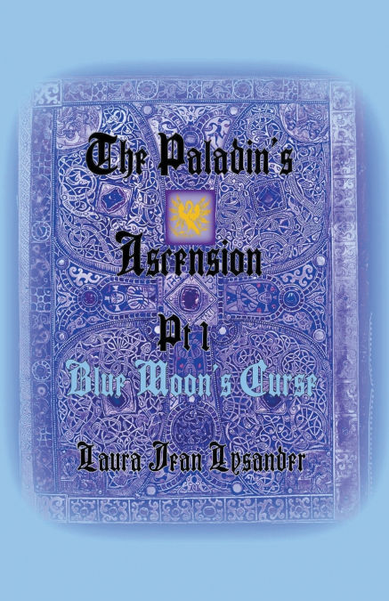 The Paladin’s Ascension Pt 1 Blue Moon’s Curse