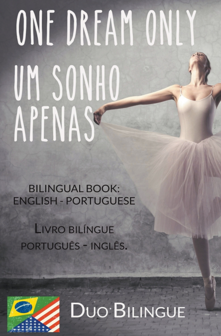One Dream Only / Um Sonho Apenas (Livro bilíngue