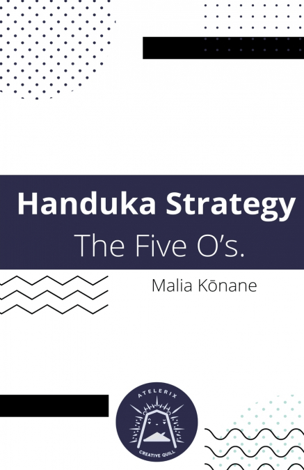 Handuka Strategy  The Five O’s.