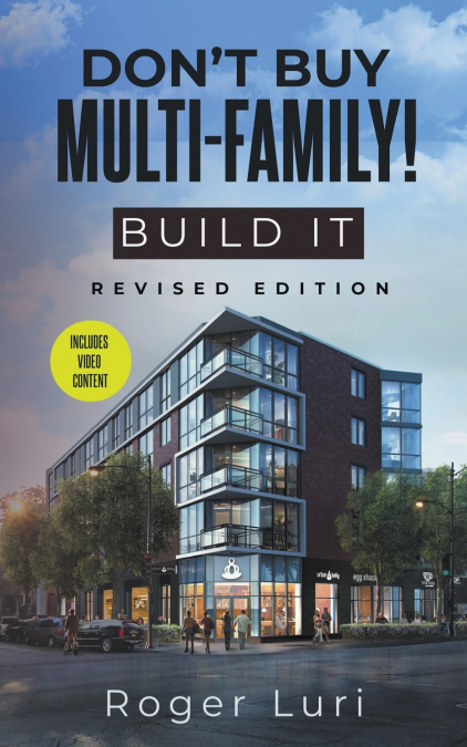 Don’t Buy Multi-Family! Build It