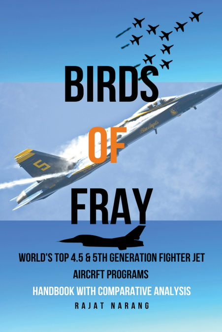 Birds of Fray - World’s Top 4.5 & 5th Gen Fighter Jet Aircraft Programs