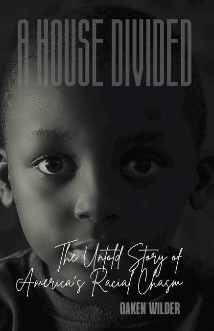 A House Divided - The Untold Story of America’s Racial Chasm