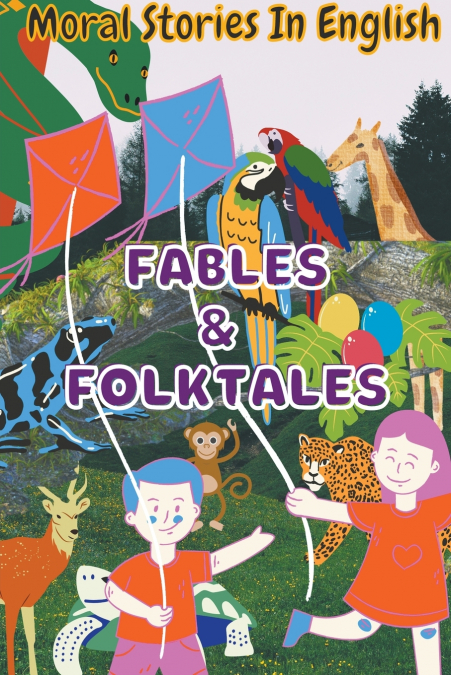 Fables & Folktales -  Moral Stories In English
