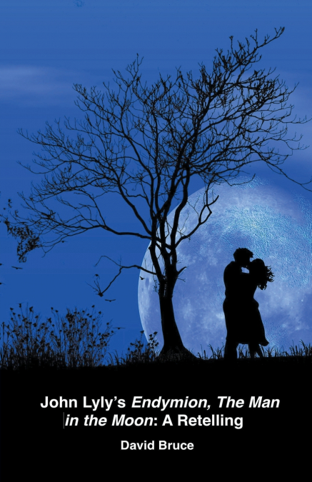 John Lyly’s  Endymion, The Man in the Moon