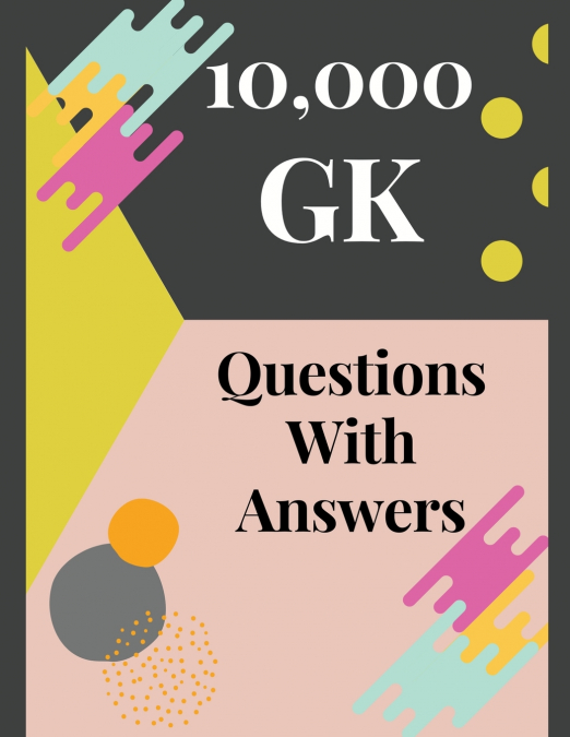10,000 GK Questions With Answers