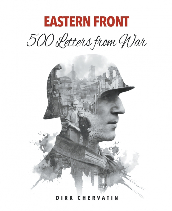 Eastern Front - 500 Letters from War