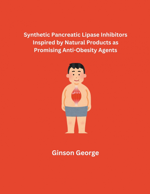 Synthetic Pancreatic Lipase Inhibitors Inspired by Natural Products as Promising Anti-Obesity Agents