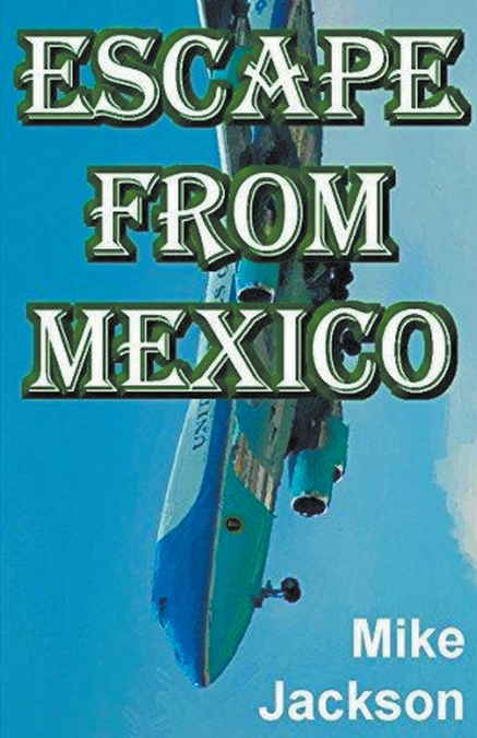 Escape From Mexico