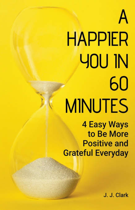 A Happier You In 60 Minutes