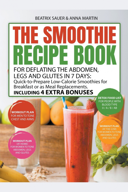 The Smoothie Recipe Book for Deflating the Abdomen, Legs and Glutes in 7 Days