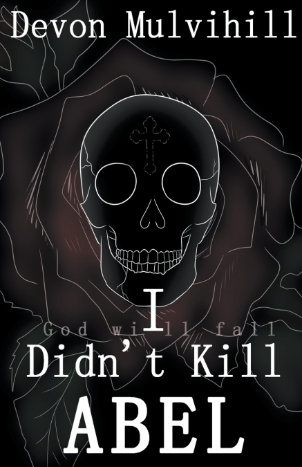 I Didn’t Kill Abel