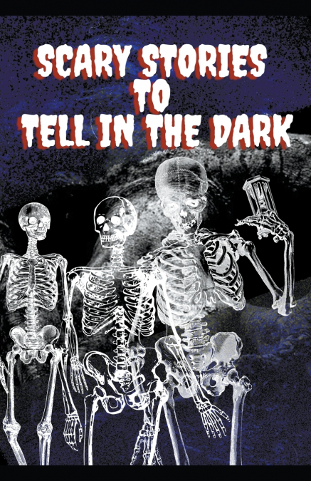 Scary Stories To Tell In The Dark