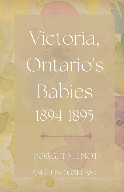 Victoria, Ontario’s Babies 1894 - 1895