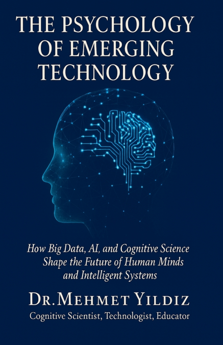 The Psychology of Emerging Technology
