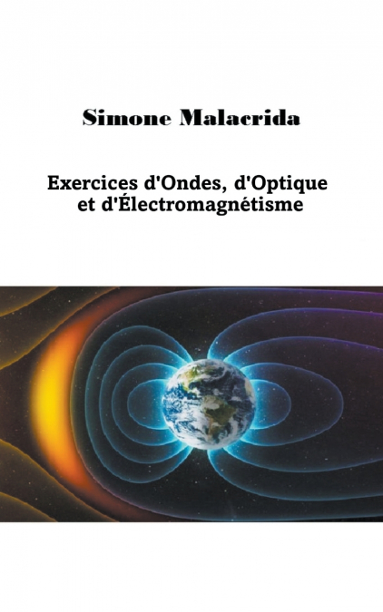 Exercices d’Ondes, d’Optique et d’Électromagnétisme