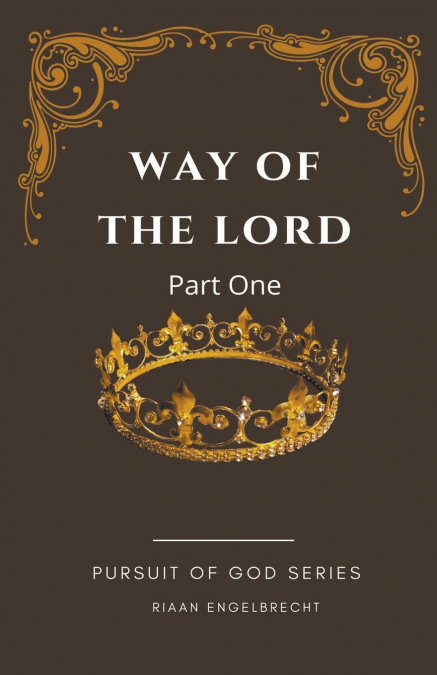 The Way of the Lord Part One