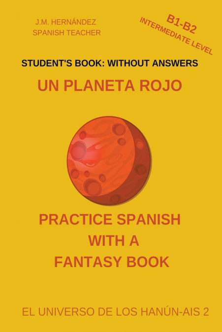 Un Planeta Rojo (B1-B2 Intermediate Level) -- Student’s Book