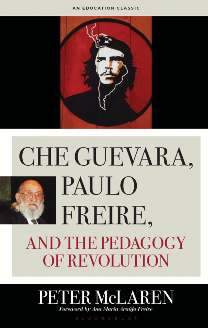 Che Guevara, Paulo Freire, and the Pedagogy of Revolution