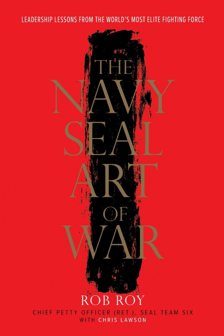 The Navy SEAL Art of War