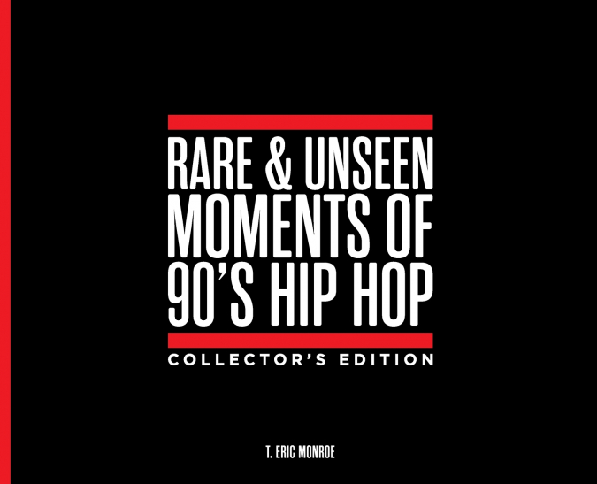 RARE & UNSEEN MOMENTS OF 90’S HIP HOP COLLECTOR’S EDITION