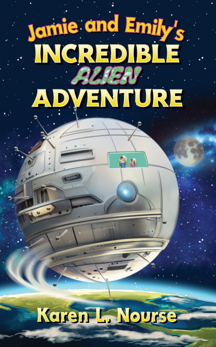 Jamie and Emily’s Incredible Alien Adventure