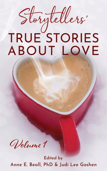 Storytellers’ True Stories About Love Vol 1