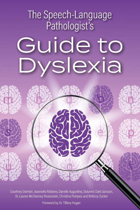 The Speech-Language Pathologist’s Guide to Dyslexia