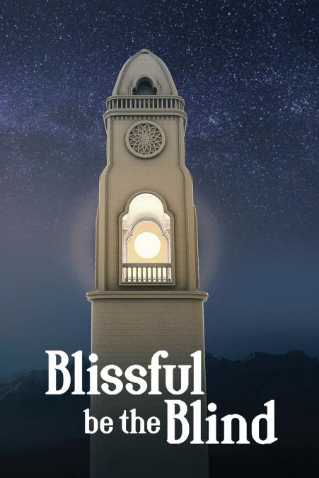 Blissful be the Blind