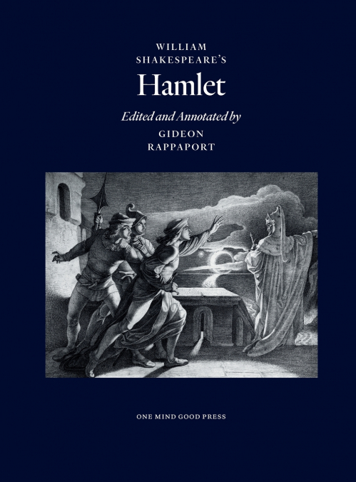William Shakespeare’s Hamlet, Edited and Annotated by Gideon Rappaport
