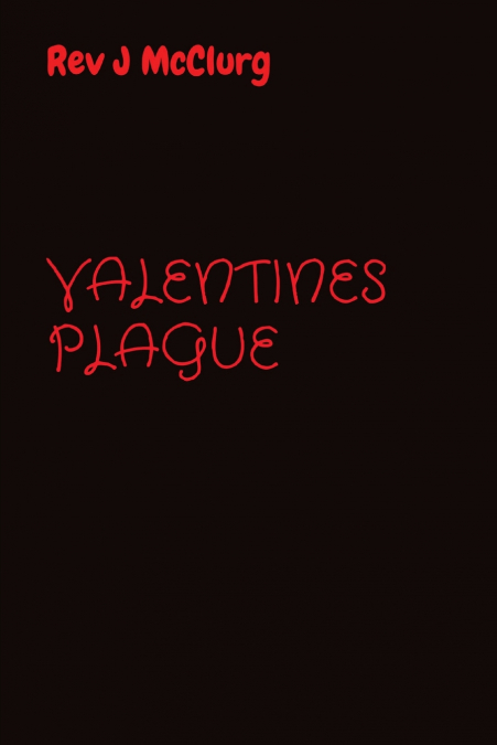 VALENTINES PLAGUE