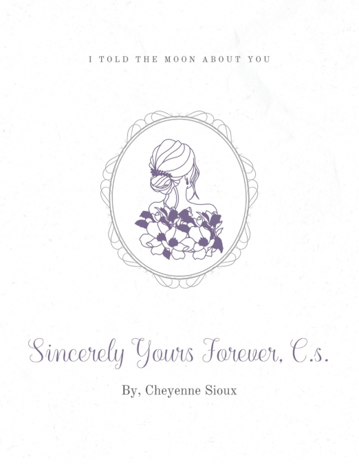 Sincerely Yours Forever, C.s.