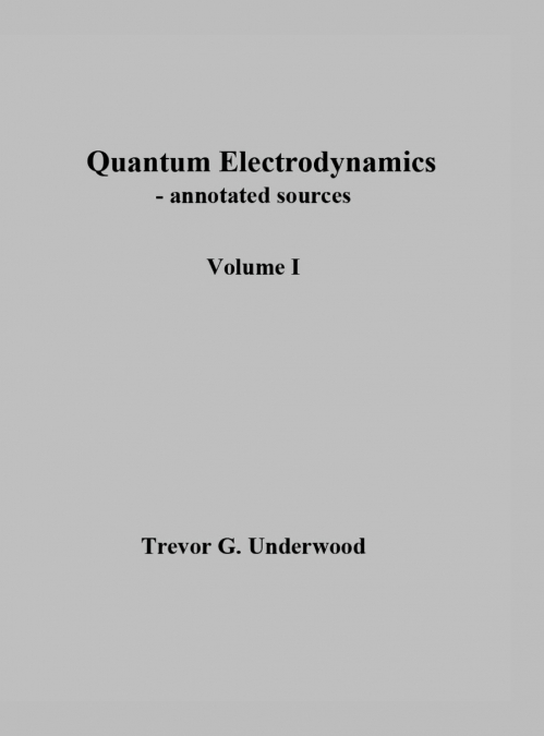 Quantum Electrodynamics - annotated sources. Volume I.