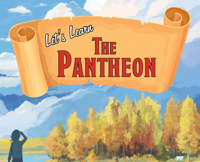 Let’s Learn the Pantheon